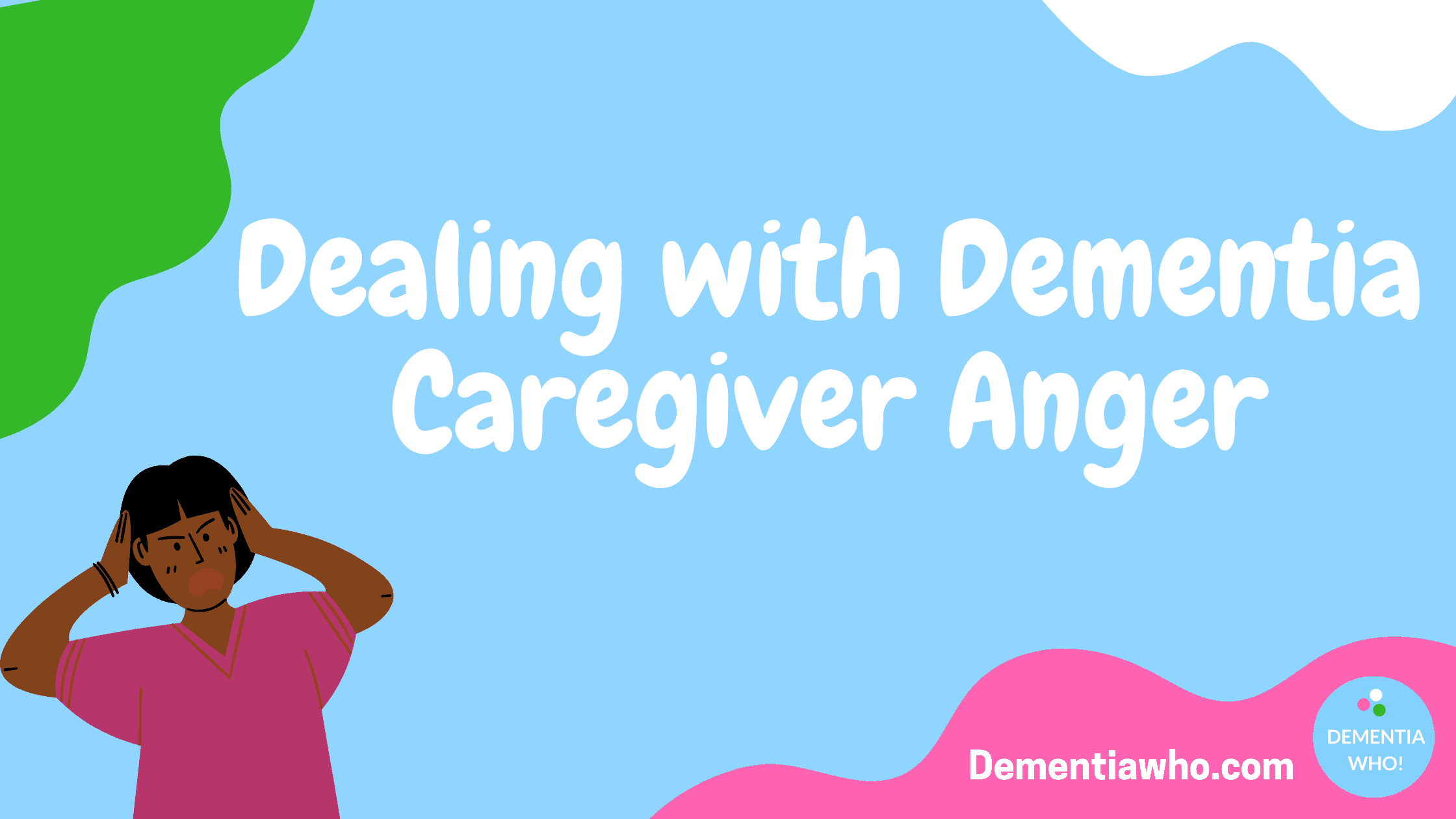 Dealing With Dementia Caregiver Anger - DementiaWho!