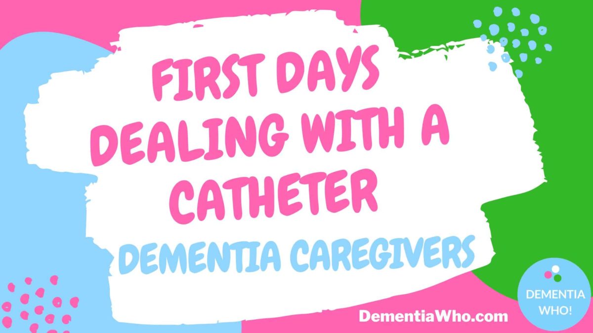 First Days Dealing with a Catheter